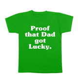 Proof Daddy Got Lucky Toddler T-Shirt