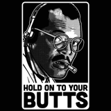 Hold On To Your Butts Men's T-Shirt