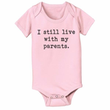 I Still Live With My Parents Baby One Piece