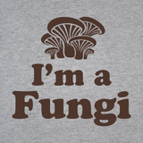 Im A Fungi Men's T-Shirt