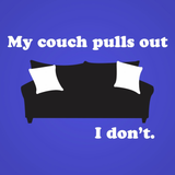 My Couch Pulls Out I Don't Men's T-Shirt