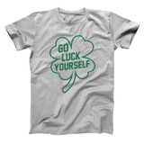 Go Luck Yourself Men's T-Shirt
