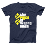 Price Is Wrong Bitch Men's T-Shirt