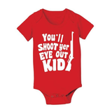 You'll Shoot Yer Eye Out Kid Baby One Piece