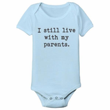 I Still Live With My Parents Baby One Piece