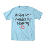 Happy First Mothers Day Mommy Toddler T-Shirt