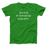 My St. Patricks Day Green Shirt Men's T-Shirt