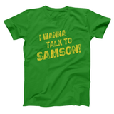 I Wanna Talk To Samson Men's T-Shirt