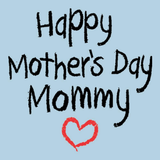 Happy Mothers Day Mommy Toddler T-Shirt