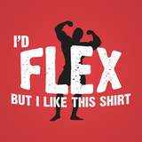I'd Flex But I Like This Shirt Men's T-Shirt