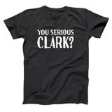 You Serious Clark Men's T-Shirt