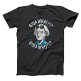 Giga What Who ? Men's T-Shirt