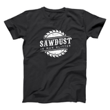 Sawdust Is Man Glitter Men's T-Shirt