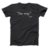 No Way Jose Men's T-Shirt