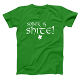 Sober As Shite! Men's T-Shirt