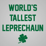Worlds Tallest Leprechaun Men's T-Shirt