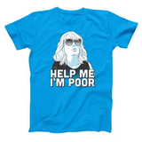 Help Me I'm Poor Men's T-Shirt