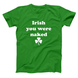 Irish You Were Naked Men's T-Shirt