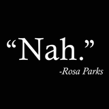Nah Rosa Parks Quote Men's T-Shirt