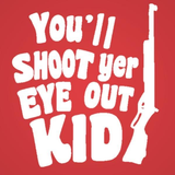 You'll Shoot Yer Eye Out Kid Baby One Piece