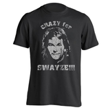 Crazy For Swayze Men's T-Shirt