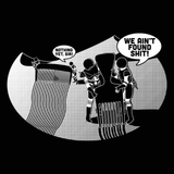 We Ain't Found Shit Men's T-Shirt