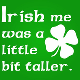 Irish Me Taller (Kids) Toddler T-Shirt