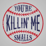 Killin Me Smalls Men's T-Shirt