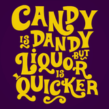 Candy Is Dandy But Liquor Is Quicker (Yellow Ink) Men's T-Shirt