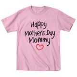 Happy Mothers Day Mommy Toddler T-Shirt