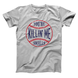 Killin Me Smalls Men's T-Shirt