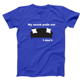 My Couch Pulls Out I Don't Men's T-Shirt