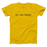 No Its Becky Men's T-Shirt