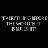 Everything Before The Word But Is Bullshit Men's T-Shirt