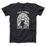 Jesus Is Coming Look Busy Men's T-Shirt