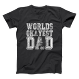 World Okayest Dad Men's T-Shirt